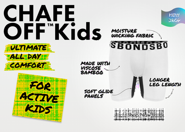 Chafe Off Kids. For active Kids. Ultimate all day comfort. Shop Now.