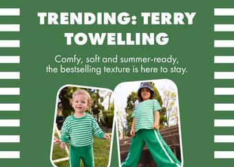 Terry Towelling. Comfy, soft and summer-ready, the best selling texture is here to stay.