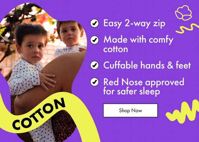 Cotton. Easy 2-way zip. Made with comfy cotton. Cuffable hands & feet. Red Nose approved for safer sleep. Shop Now.
