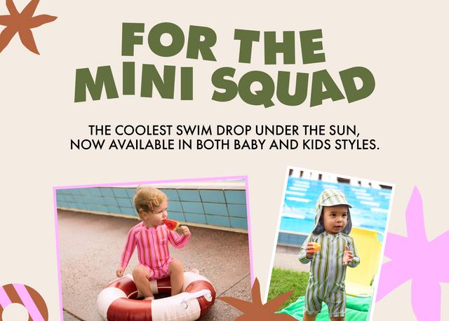 For The Mini Squad. The coolest swim drop under the sun, now available in both baby and kids styles.