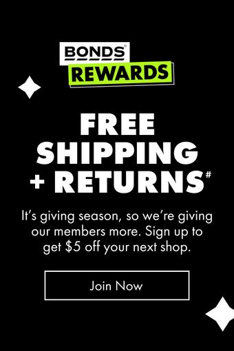 Bonds Rewards FREE SHIPPING + RETURNS. It's giving season, so we're giving our members more. Sign up to get $5 off your next shop. Join Now.