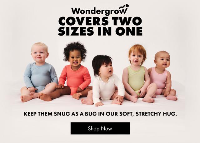 Wondergrow. Covers two sizes in one. Keep them snug as a bug in a our soft, stretchy hug. Shop Now.