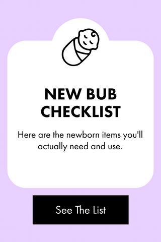 NEW BUB CHECKLIST. Here are the newborn items you'll actually need and use. See the list!
