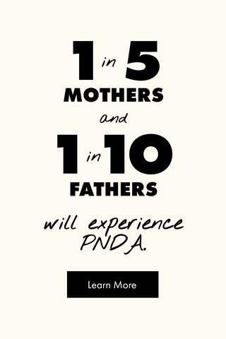 1 in 5 Mothers and 1 in 5 Fathers will experience PNDA. Learn More.